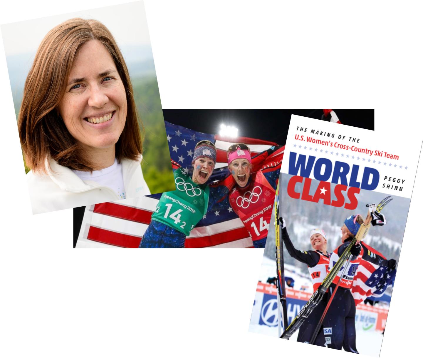 Peggy Shinn Author Photo, Book Cover World Class the Making of the US Women's Cross Country Ski Team image of gold medal winners at 2018 winter olympics
